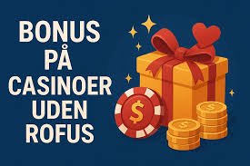 Casino sider uden ROFUS Din Guide til Online Gambling
